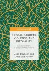 Illegal Markets, Violence, and Inequality cover