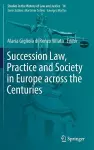 Succession Law, Practice and Society in Europe across the Centuries cover