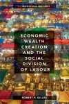 Economic Wealth Creation and the Social Division of Labour cover