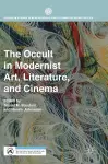 The Occult in Modernist Art, Literature, and Cinema cover