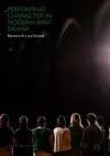 Performing Character in Modern Irish Drama cover