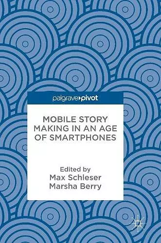 Mobile Story Making in an Age of Smartphones cover