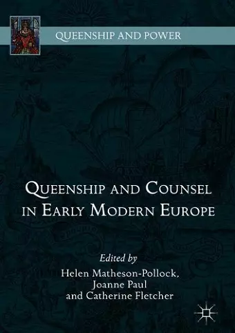 Queenship and Counsel in Early Modern Europe cover