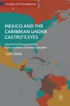 Mexico and the Caribbean Under Castro's Eyes cover