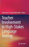 Teacher Involvement in High-Stakes Language Testing cover