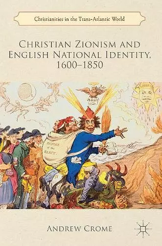 Christian Zionism and English National Identity, 1600–1850 cover