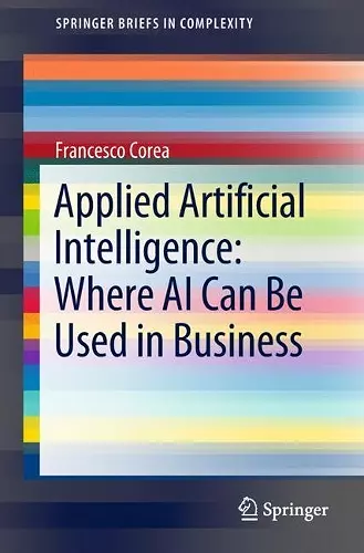 Applied Artificial Intelligence: Where AI Can Be Used In Business cover