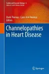 Channelopathies in Heart Disease cover