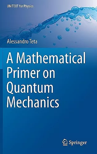 A Mathematical Primer on Quantum Mechanics cover