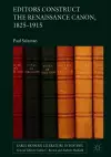 Editors Construct the Renaissance Canon, 1825-1915 cover