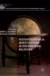 Historiographical Investigations in International Relations cover