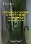 Shifting Corporealities in Contemporary Performance cover