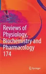 Reviews of Physiology, Biochemistry and Pharmacology Vol. 174 cover