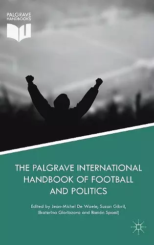 The Palgrave International Handbook of Football and Politics cover