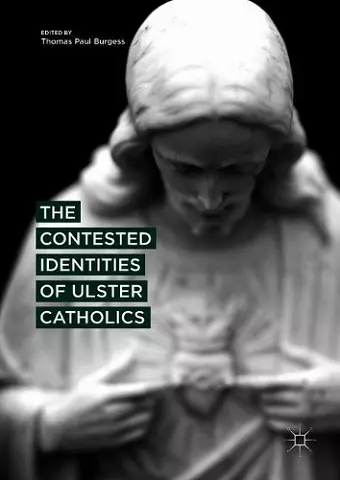 The Contested Identities of Ulster Catholics cover