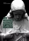 The Contested Identities of Ulster Catholics cover