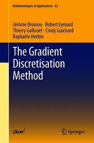 The Gradient Discretisation Method cover