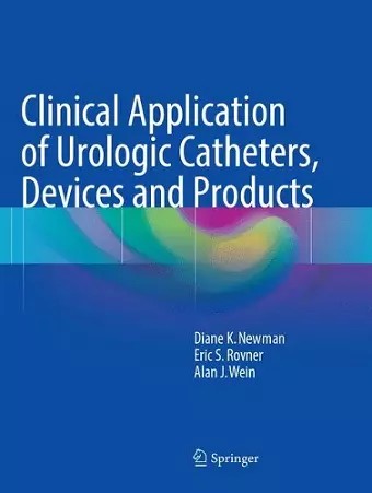 Clinical Application of Urologic Catheters, Devices and Products cover