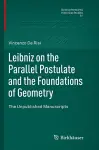 Leibniz on the Parallel Postulate and the Foundations of Geometry cover