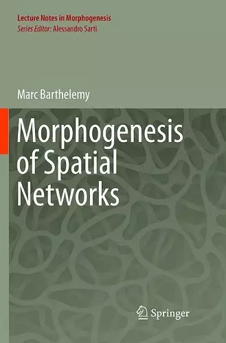 Morphogenesis of Spatial Networks cover