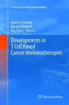 Developments in T Cell Based Cancer Immunotherapies cover