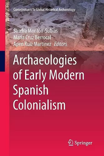 Archaeologies of Early Modern Spanish Colonialism cover