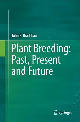 Plant Breeding: Past, Present and Future cover