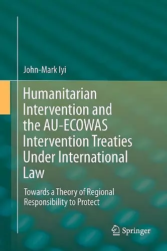 Humanitarian Intervention and the AU-ECOWAS Intervention Treaties Under International Law cover