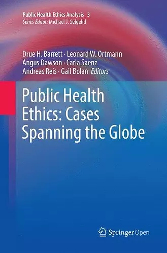 Public Health Ethics: Cases Spanning the Globe cover