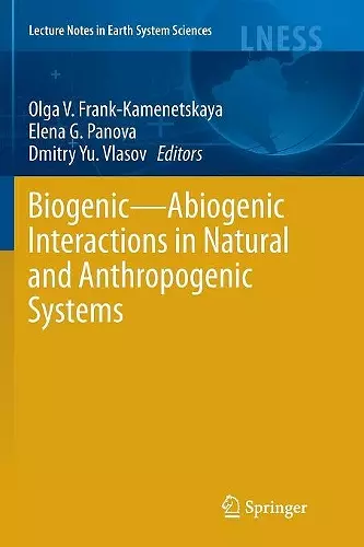 Biogenic—Abiogenic Interactions in Natural and Anthropogenic Systems cover