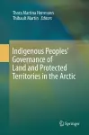 Indigenous Peoples’ Governance of Land and Protected Territories in the Arctic cover
