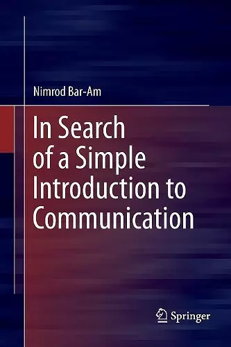 In Search of a Simple Introduction to Communication cover