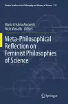 Meta-Philosophical Reflection on Feminist Philosophies of Science cover