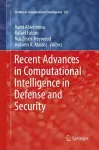 Recent Advances in Computational Intelligence in Defense and Security cover