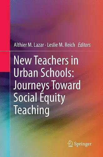 New Teachers in Urban Schools: Journeys Toward Social Equity Teaching cover