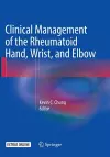 Clinical Management of the Rheumatoid Hand, Wrist, and Elbow cover