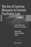 The Use of Coercive Measures in Forensic Psychiatric Care cover