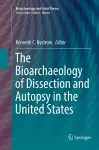 The Bioarchaeology of Dissection and Autopsy in the United States cover