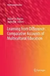 Learning from Difference: Comparative Accounts of Multicultural Education cover