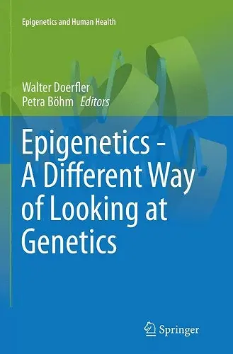 Epigenetics - A Different Way of Looking at Genetics cover