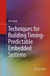 Techniques for Building Timing-Predictable Embedded Systems cover