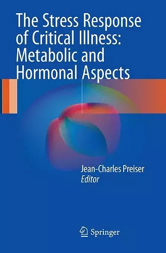 The Stress Response of Critical Illness: Metabolic and Hormonal Aspects cover