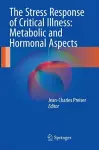 The Stress Response of Critical Illness: Metabolic and Hormonal Aspects cover