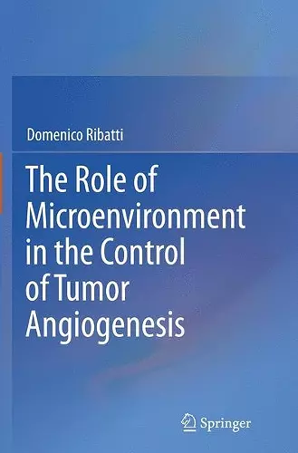 The Role of Microenvironment in the Control of Tumor Angiogenesis cover