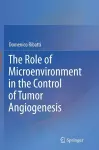 The Role of Microenvironment in the Control of Tumor Angiogenesis cover