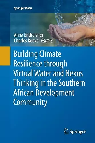 Building Climate Resilience through Virtual Water and Nexus Thinking in the Southern African Development Community cover