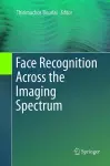 Face Recognition Across the Imaging Spectrum cover