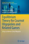 Equilibrium Theory for Cournot Oligopolies and Related Games cover