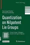 Quantization on Nilpotent Lie Groups cover