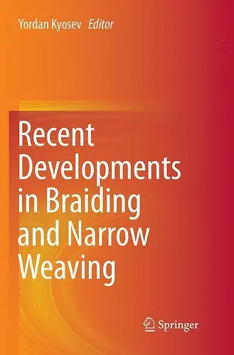 Recent Developments in Braiding and Narrow Weaving cover